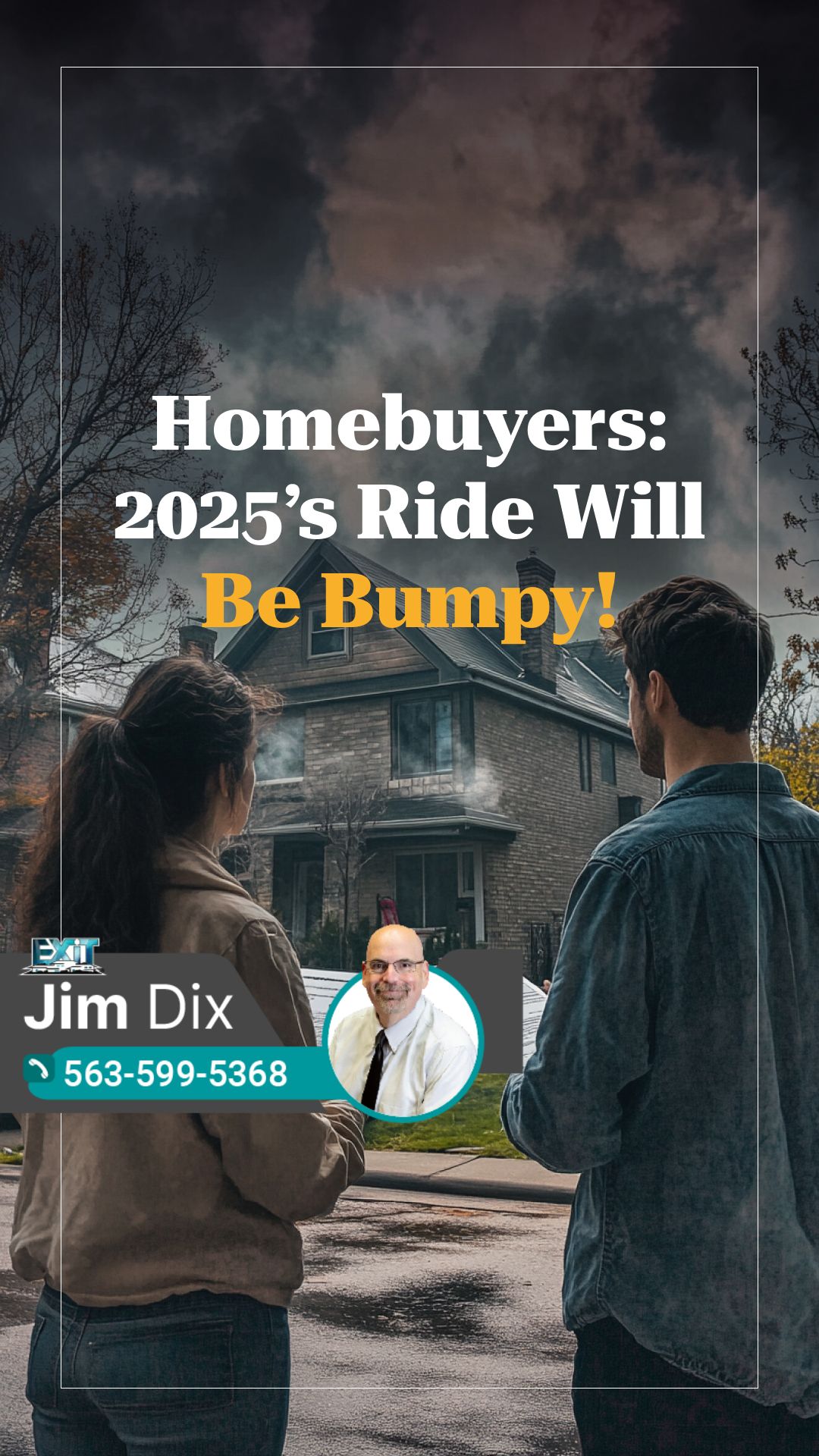 Homebuyers: 2025’s Ride Will Be Bumpy!